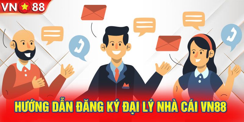 Hướng dẫn đăng ký đại lý VN88