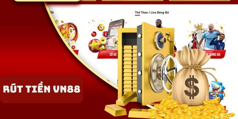 Điều kiện rút tiền VN88